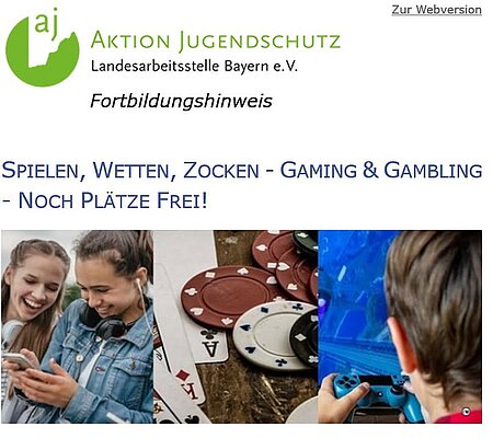 FORTBILDUNGSHINWEIS - NOCH PLÄTZE FREI

SPIELEN, WETTEN, ZOCKEN - GAMING & GAMBLING

Jugendliche fasziniert die Welt von Videospielen. Jungen und Mädchen tauchen in die Welten von Minecraft, Fifa oder Fortnite ein. Auch Glücksspiele üben auf Minderjährige eine hohe Anziehungskraft aus. Trotz Altersbeschränkungen nehmen Kinder und Jugendliche auch an klassischem Glücksspielen wie (virtuelle) Slotmachines, Pokern oder Sportwetten teil. Gerade im Internet treffen diese Bereiche aufeinander und die Grenzen zwischen Gaming und Gambling verschwimmen. Mit Lootboxen, Free2Play-Angeboten und simuliertem Glücksspiel versuchen Anbieter Jugendliche noch effektiver zu binden.

In dieser Fortbildung betrachten wir Hintergründe, Entwicklungen und pädagogische Ansätze, um mit Jugendlichen zu diesen Themen zu arbeiten.

Termin: 23.06.2026, 10:00 - 17:00 Uhr
Ort: München

Anmeldung:
https://bayern.jugendschutz.de/de/Veranstaltungen/termine/Spielen-Wetten-Zocken-Gaming-Gambling.php